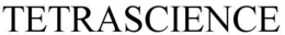 TETRASCIENCE trademark