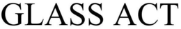 GLASS ACT trademark