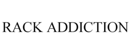 RACK ADDICTION trademark
