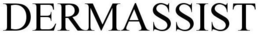 DERMASSIST trademark