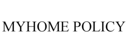 MYHOME POLICY trademark