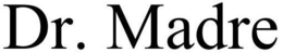 DR. MADRE trademark