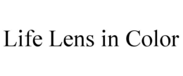 LIFE LENS IN COLOR trademark