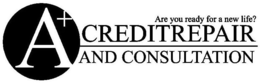 A+ CREDIT REPAIR AND CONSULTATION ARE YOU READY FOR A NEW LIFE? trademark