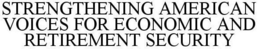 STRENGTHENING AMERICAN VOICES FOR ECONOMIC AND RETIREMENT SECURITY trademark