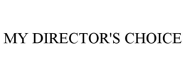 MY DIRECTOR'S CHOICE trademark