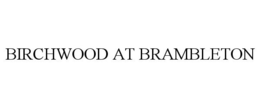 BIRCHWOOD AT BRAMBLETON trademark