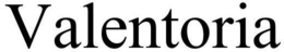 VALENTORIA trademark
