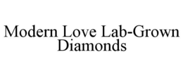 MODERN LOVE LAB-GROWN DIAMONDS trademark