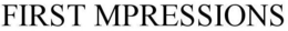 FIRST MPRESSIONS trademark