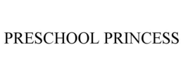 PRESCHOOL PRINCESS trademark