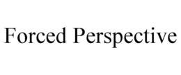 FORCED PERSPECTIVE trademark
