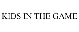 KIDS IN THE GAME trademark