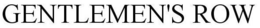GENTLEMEN'S ROW trademark