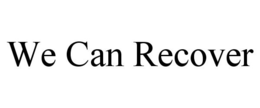 WE CAN RECOVER trademark