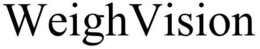 WEIGHVISION trademark