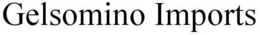 GELSOMINO IMPORTS trademark