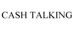 CASH TALKING trademark
