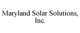 MARYLAND SOLAR SOLUTIONS, INC. trademark