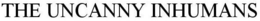 THE UNCANNY INHUMANS trademark