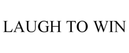 LAUGH TO WIN trademark