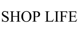 SHOP LIFE trademark