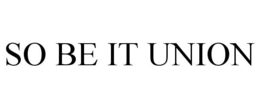 SO BE IT UNION trademark