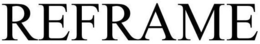 REFRAME trademark
