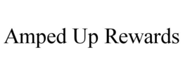 AMPED UP REWARDS trademark