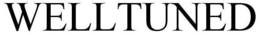 WELLTUNED trademark