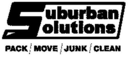 SUBURBAN SOLUTIONS PACK MOVE JUNK CLEAN trademark