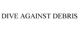 DIVE AGAINST DEBRIS trademark