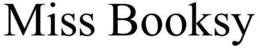 MISS BOOKSY trademark