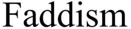 FADDISM trademark