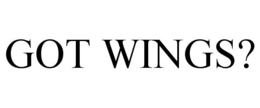 GOT WINGS? trademark