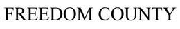 FREEDOM COUNTY trademark