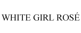 WHITE GIRL ROSÉ trademark