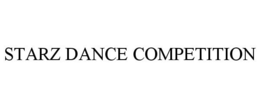 STARZ DANCE COMPETITION trademark