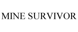 MINE SURVIVOR trademark