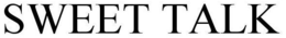 SWEET TALK trademark