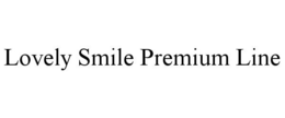 LOVELY SMILE PREMIUM LINE trademark