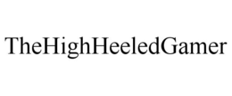 THEHIGHHEELEDGAMER trademark