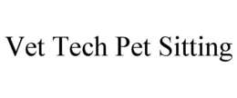 VET TECH PET SITTING trademark