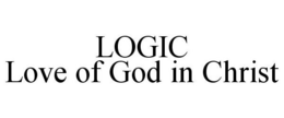LOGIC LOVE OF GOD IN CHRIST trademark