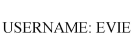USERNAME: EVIE trademark
