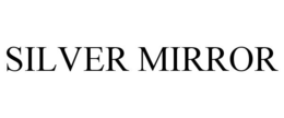 SILVER MIRROR trademark