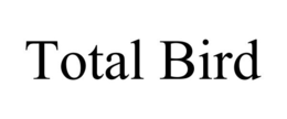 TOTAL BIRD trademark