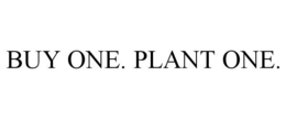 BUY ONE. PLANT ONE. trademark