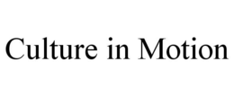 CULTURE IN MOTION trademark