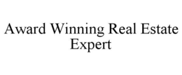 AWARD WINNING REAL ESTATE EXPERT trademark
